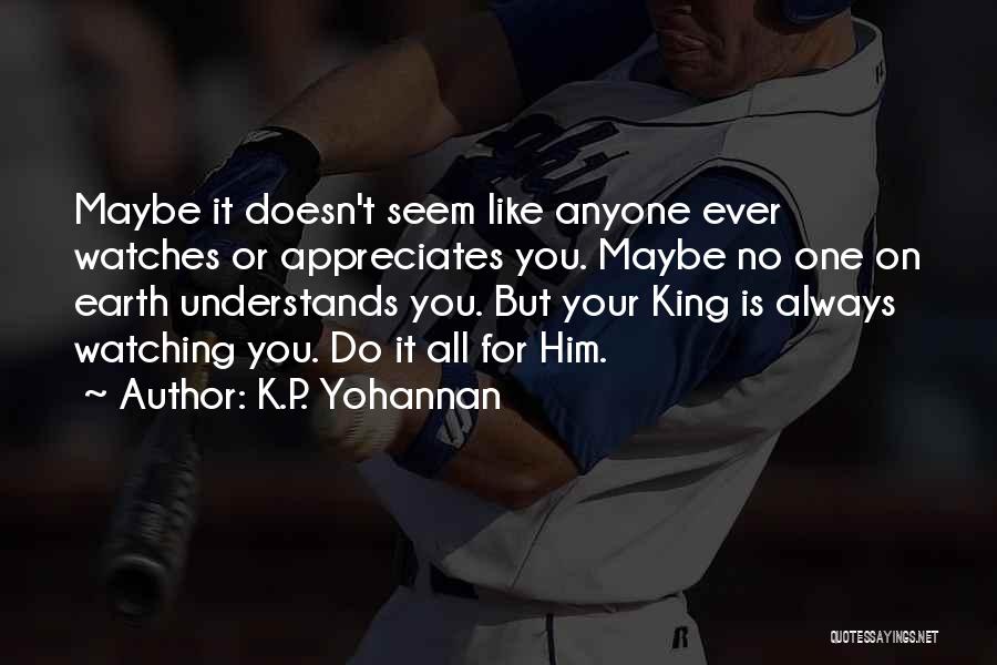 No One Understands You Quotes By K.P. Yohannan