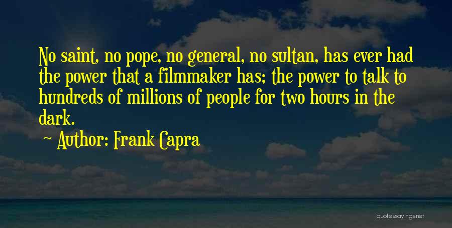 No One Wants To Talk To Me Quotes By Frank Capra