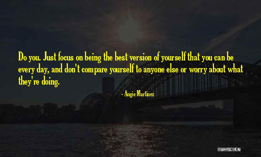 No One Will Ever Compare To You Quotes By Angie Martinez No One Will Ever Compare To You Quotes By Angie Martinez