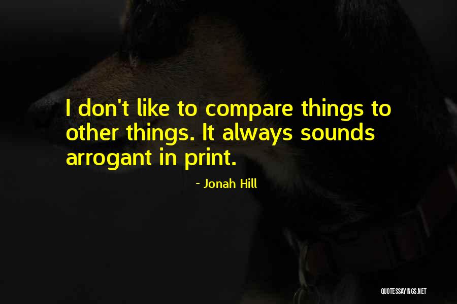 No One Will Ever Compare To You Quotes By Jonah Hill