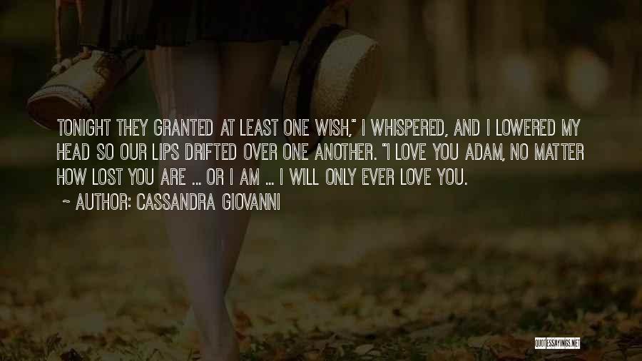 No One Will Ever Love You Quotes By Cassandra Giovanni