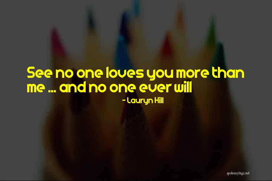 No One Will Ever Love You Quotes By Lauryn Hill