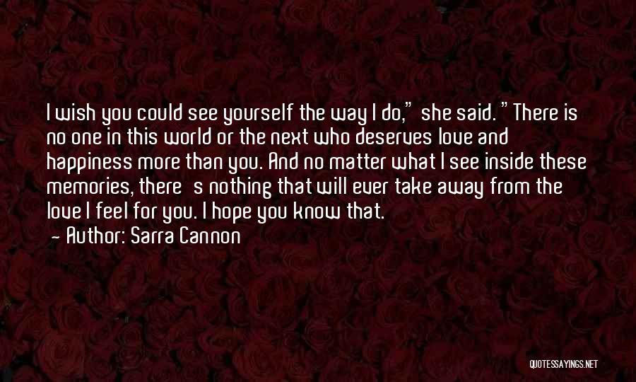 No One Will Ever Love You Quotes By Sarra Cannon