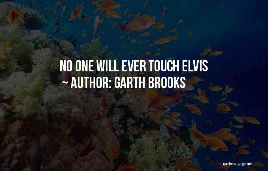 No One Will Ever Quotes By Garth Brooks