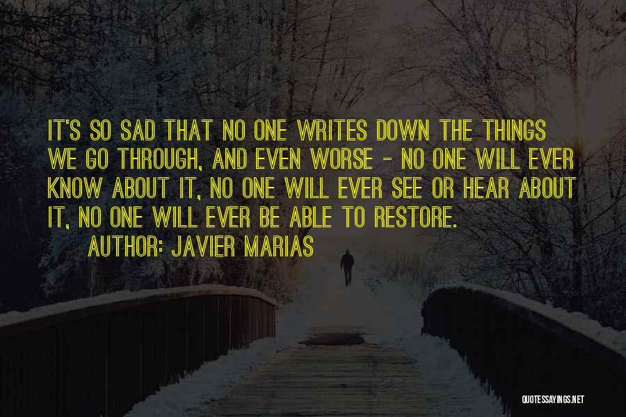 No One Will Ever Quotes By Javier Marias