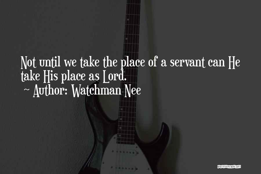 No One Will Ever Take Your Place Quotes By Watchman Nee