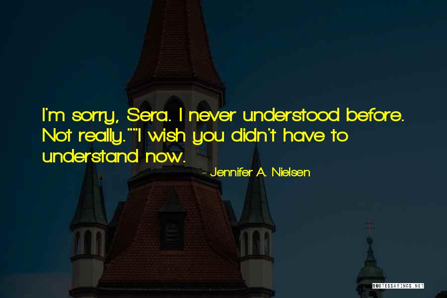 No One Will Ever Understand Me Quotes By Jennifer A. Nielsen