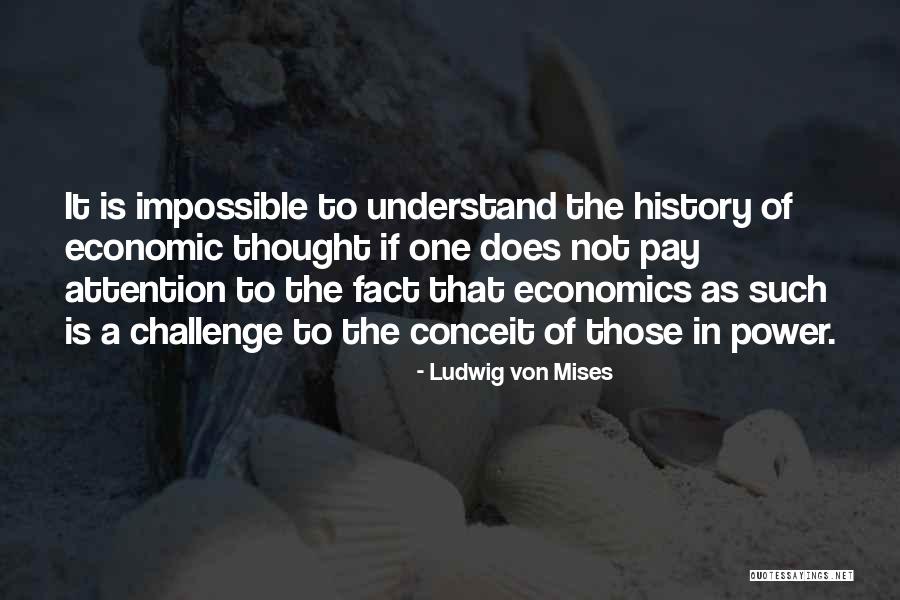 No One Will Ever Understand Me Quotes By Ludwig Von Mises