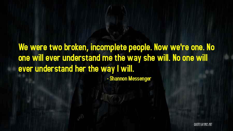 No One Will Ever Understand Me Quotes By Shannon Messenger