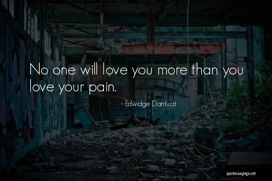 No One Will Love You More Quotes By Edwidge Danticat