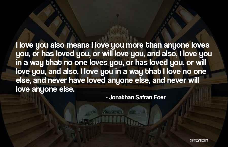 No One Will Love You More Quotes By Jonathan Safran Foer