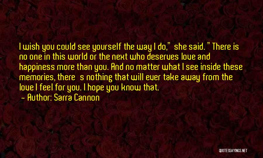 No One Will Love You More Quotes By Sarra Cannon