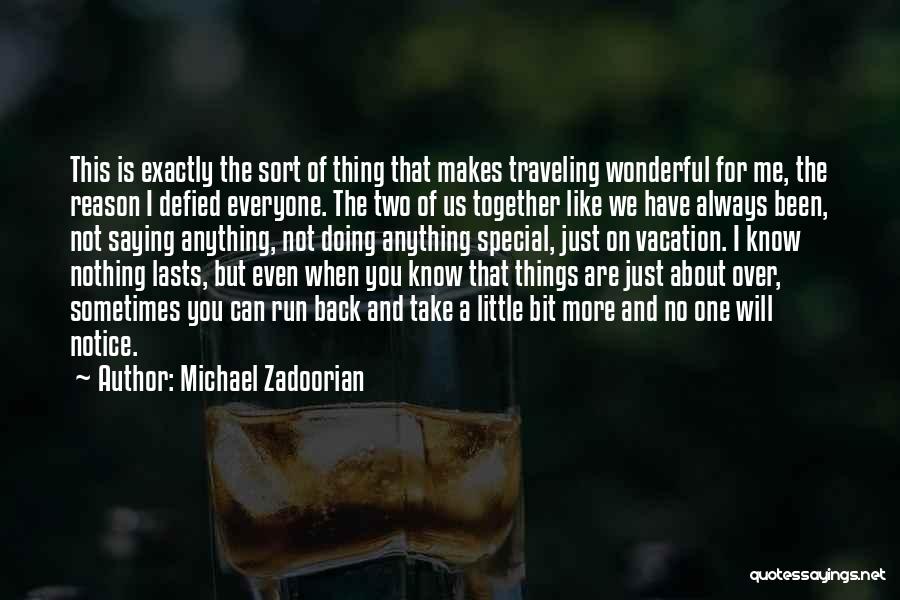 No One Will Notice Quotes By Michael Zadoorian