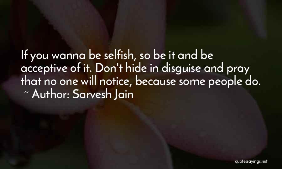 No One Will Notice Quotes By Sarvesh Jain