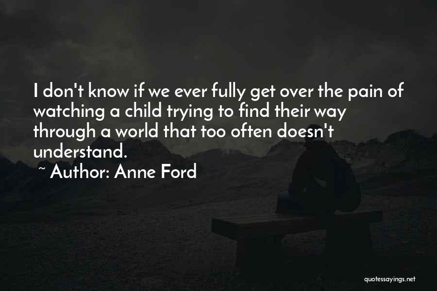 No One Will Understand My Pain Quotes By Anne Ford