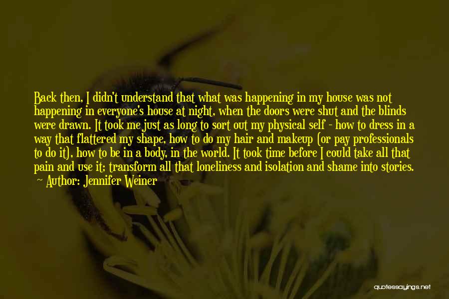 No One Will Understand My Pain Quotes By Jennifer Weiner