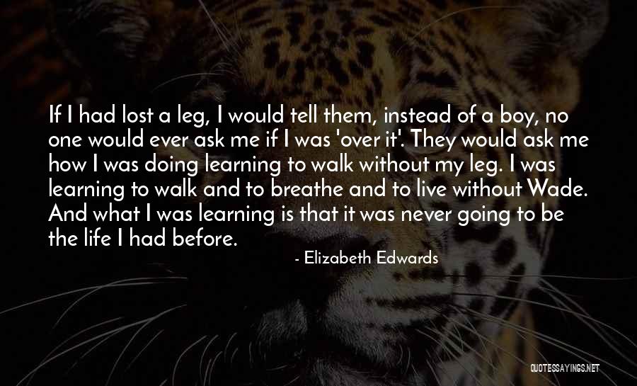 No One Would Tell Quotes By Elizabeth Edwards