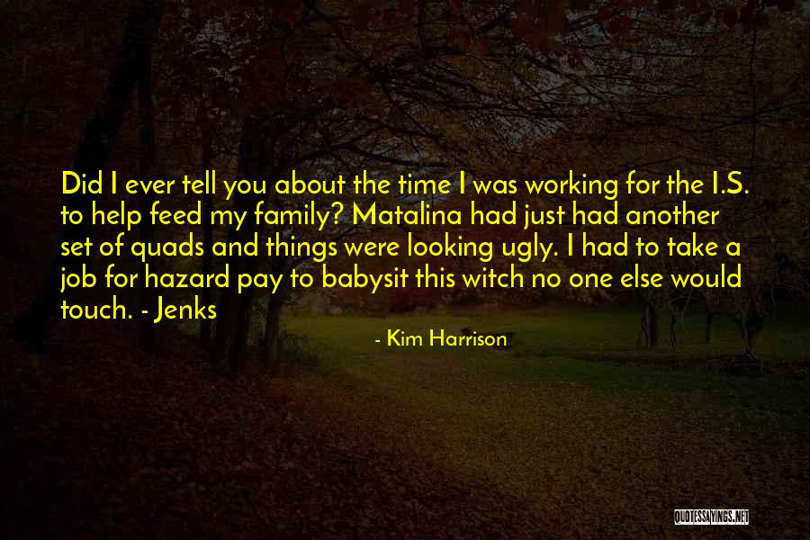 No One Would Tell Quotes By Kim Harrison No One Would Tell Quotes By Kim Harrison