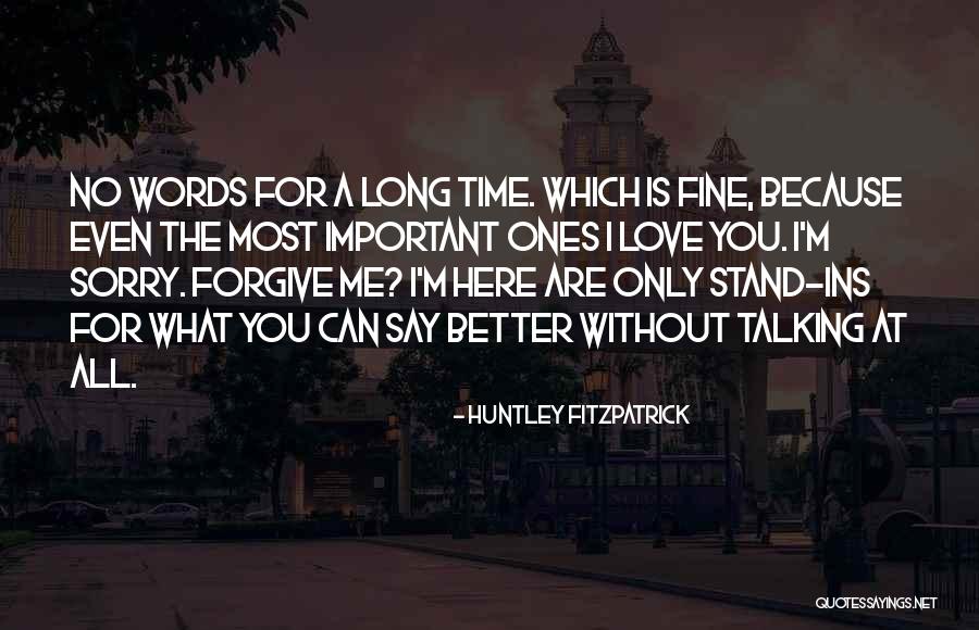 No Ones Love Me Quotes By Huntley Fitzpatrick No Ones Love Me Quotes By Huntley Fitzpatrick