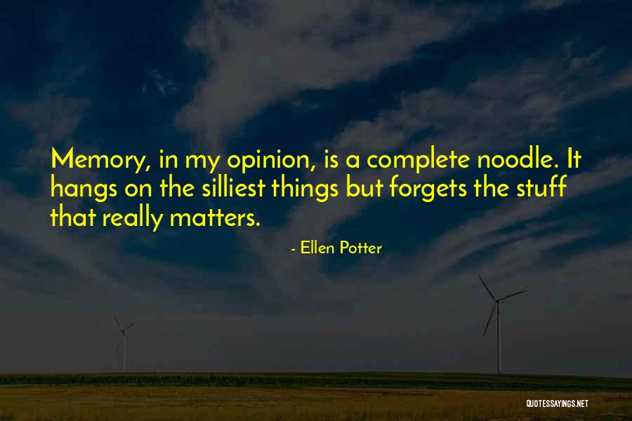 No Ones Opinion Matters Quotes By Ellen Potter No Ones Opinion Matters Quotes By Ellen Potter