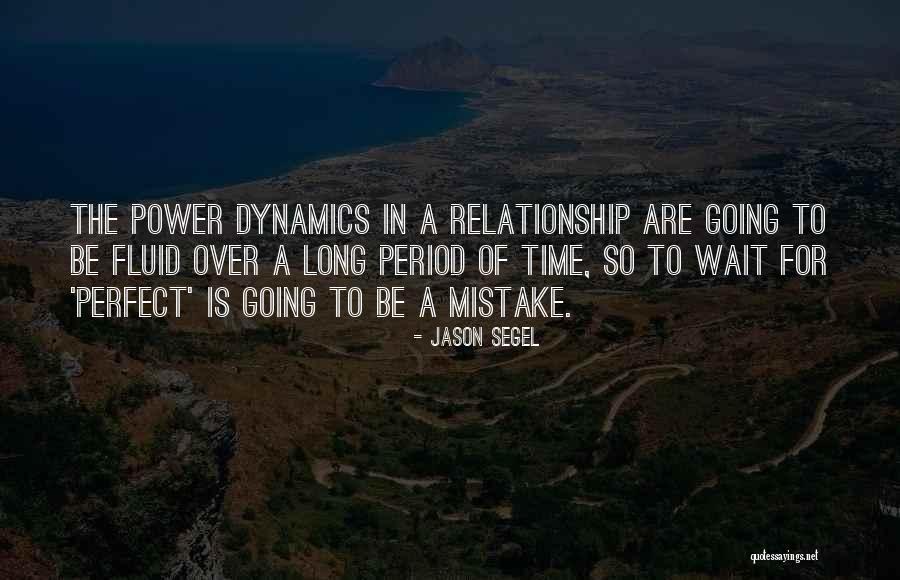 No Ones Perfect Relationship Quotes By Jason Segel No Ones Perfect Relationship Quotes By Jason Segel