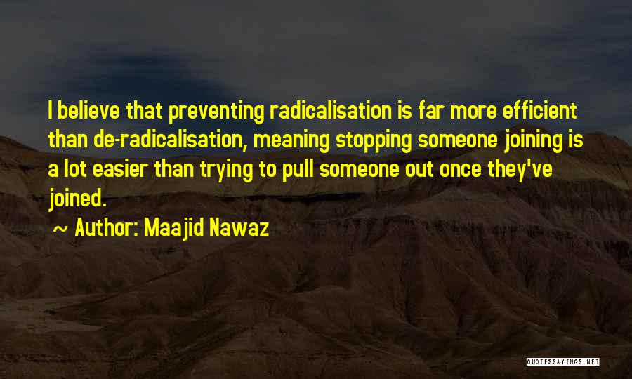 No One's Stopping You Quotes By Maajid Nawaz