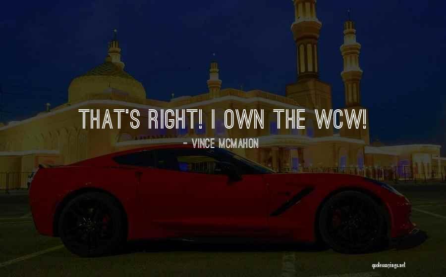 No Ones Wcw Quotes By Vince McMahon No Ones Wcw Quotes By Vince McMahon