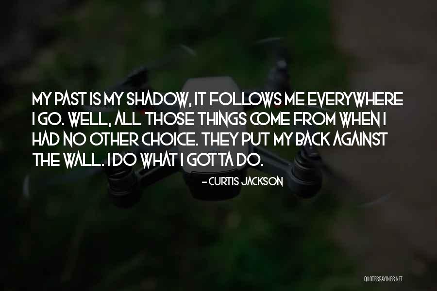 No Other Choice Quotes By Curtis Jackson No Other Choice Quotes By Curtis Jackson