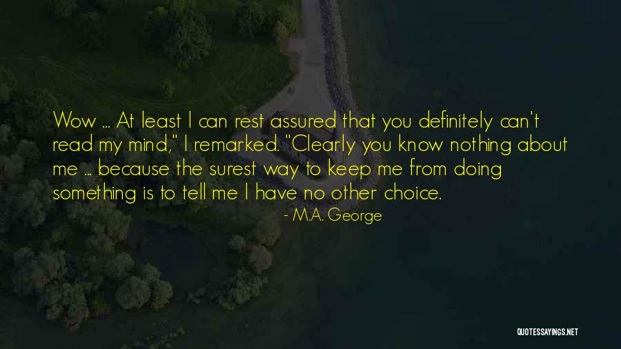 No Other Choice Quotes By M.A. George No Other Choice Quotes By M.A. George