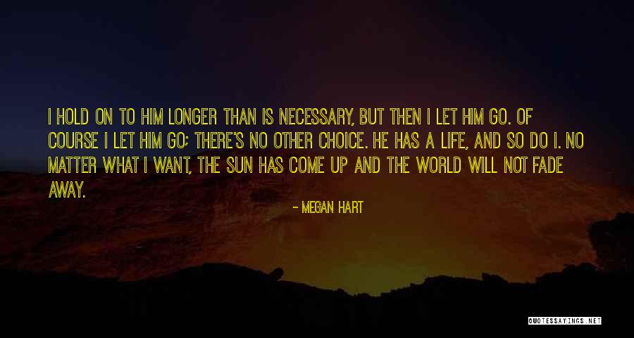No Other Choice Quotes By Megan Hart No Other Choice Quotes By Megan Hart