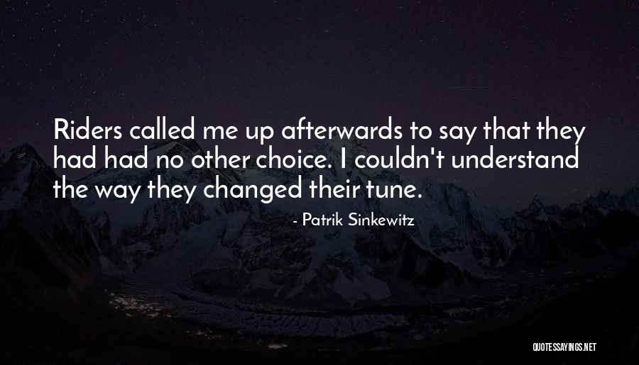 No Other Choice Quotes By Patrik Sinkewitz No Other Choice Quotes By Patrik Sinkewitz