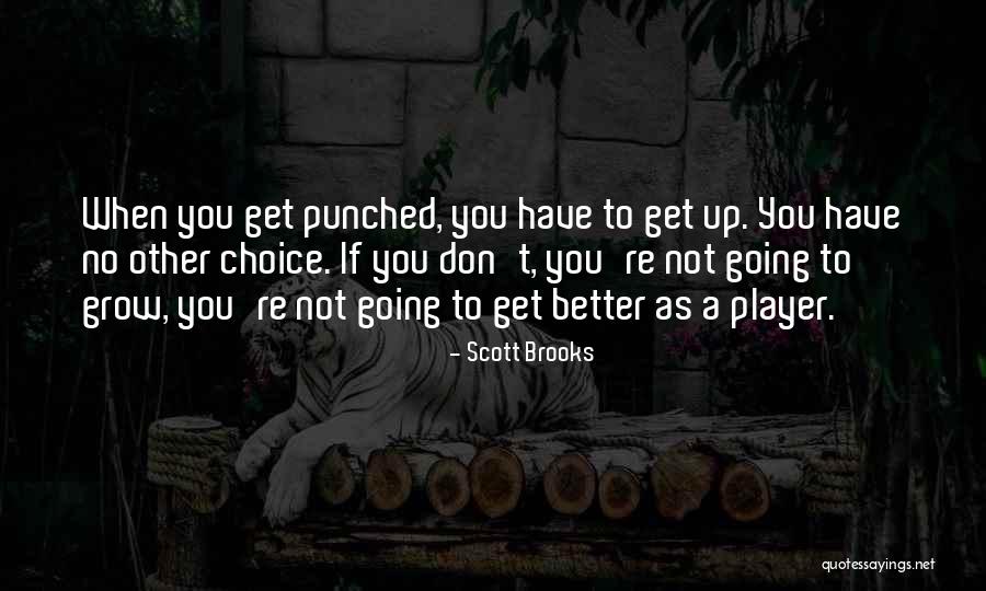 No Other Choice Quotes By Scott Brooks No Other Choice Quotes By Scott Brooks