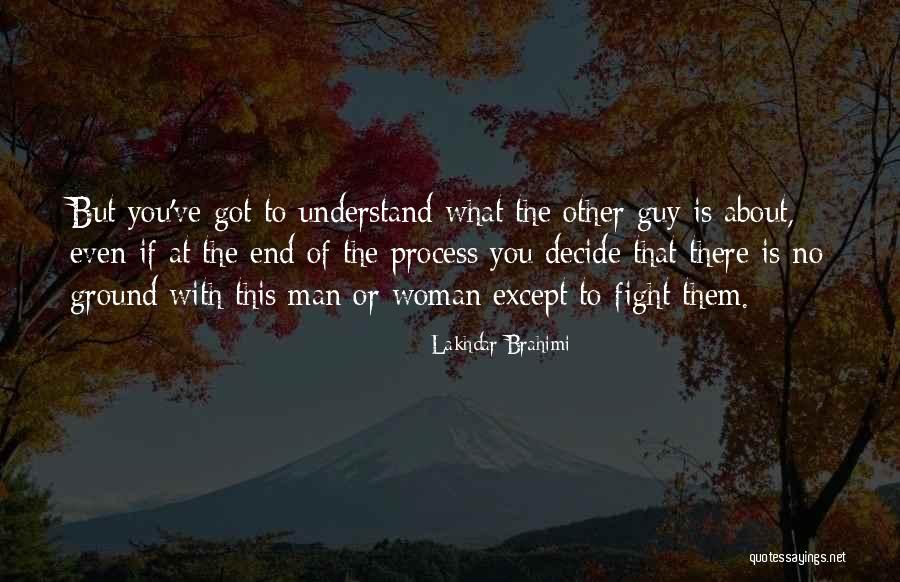 No Other Man Quotes By Lakhdar Brahimi No Other Man Quotes By Lakhdar Brahimi