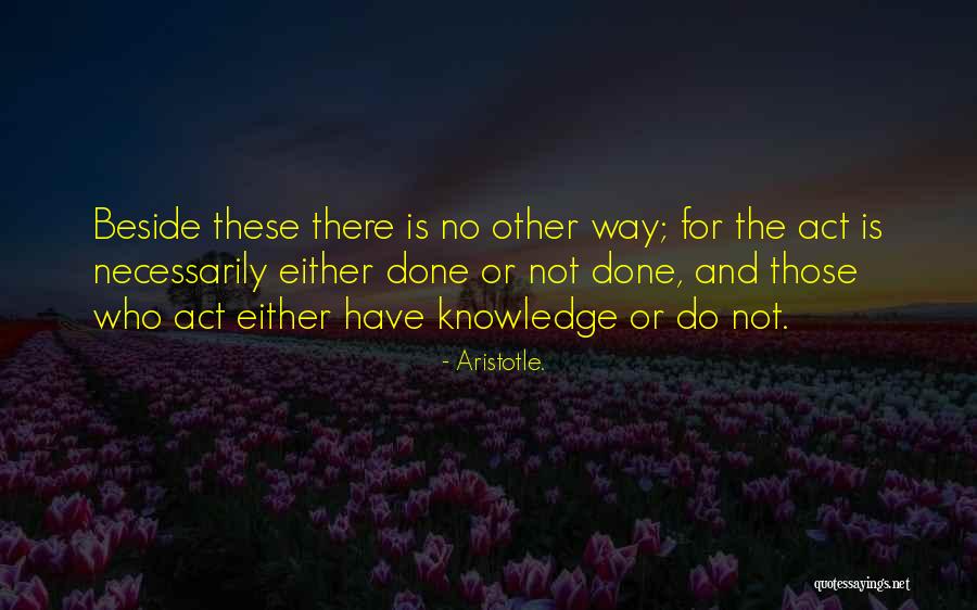 No Other Way Quotes By Aristotle.