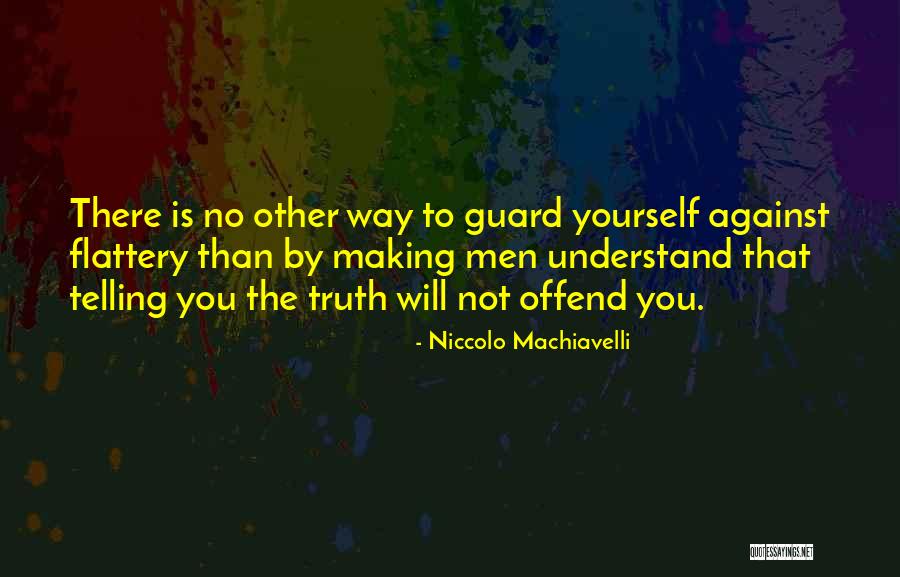 No Other Way Quotes By Niccolo Machiavelli