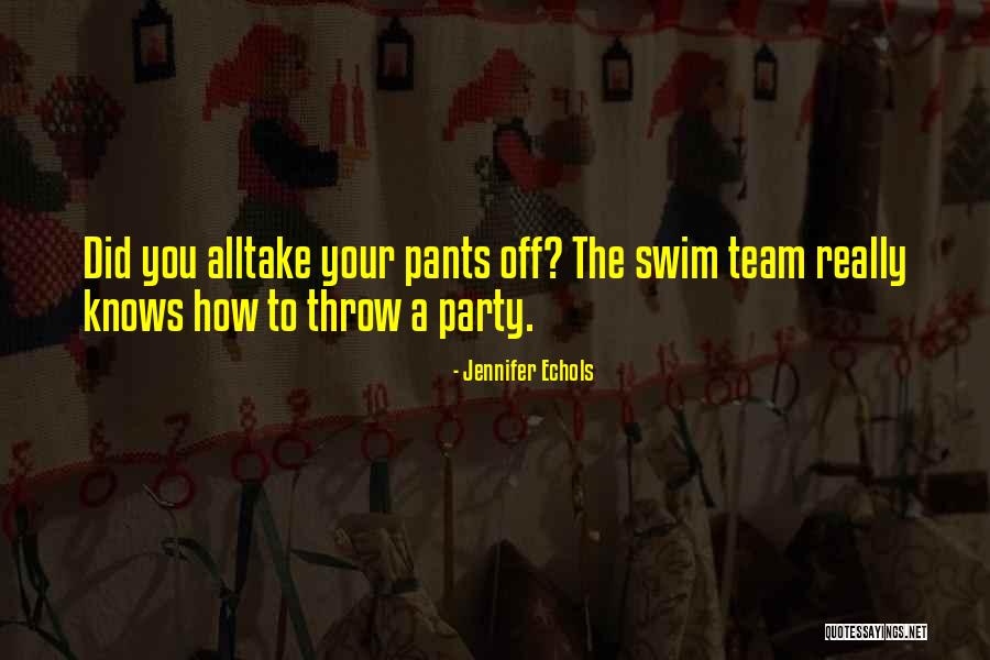No Pants Party Quotes By Jennifer Echols No Pants Party Quotes By Jennifer Echols