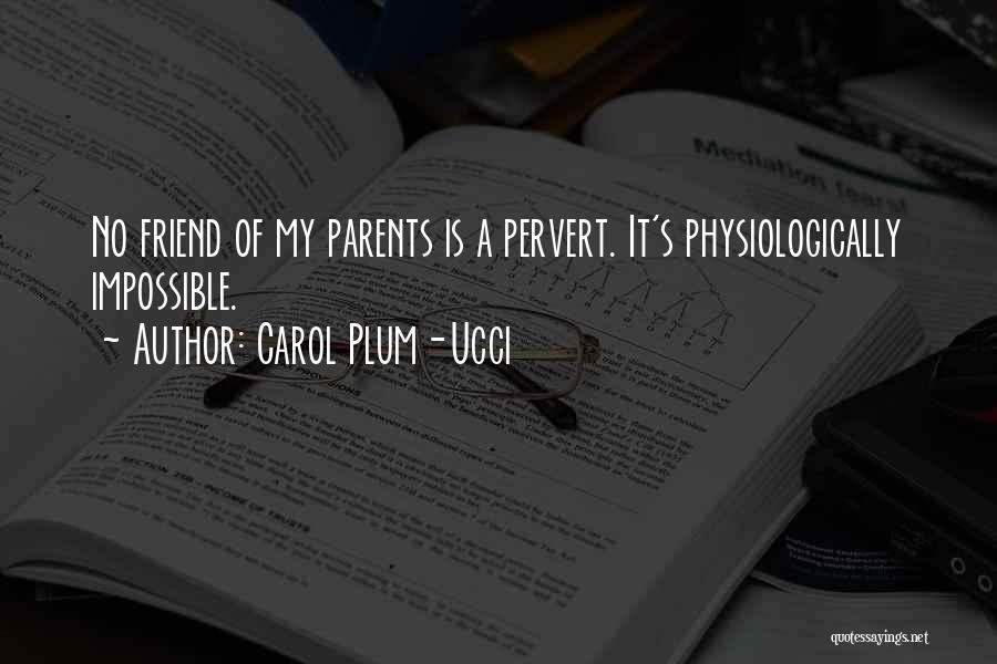 No Parents Quotes By Carol Plum-Ucci