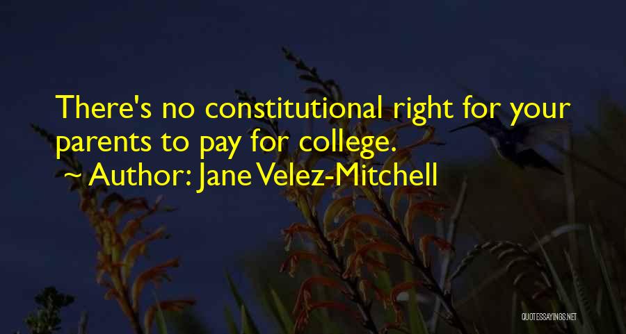 No Parents Quotes By Jane Velez-Mitchell