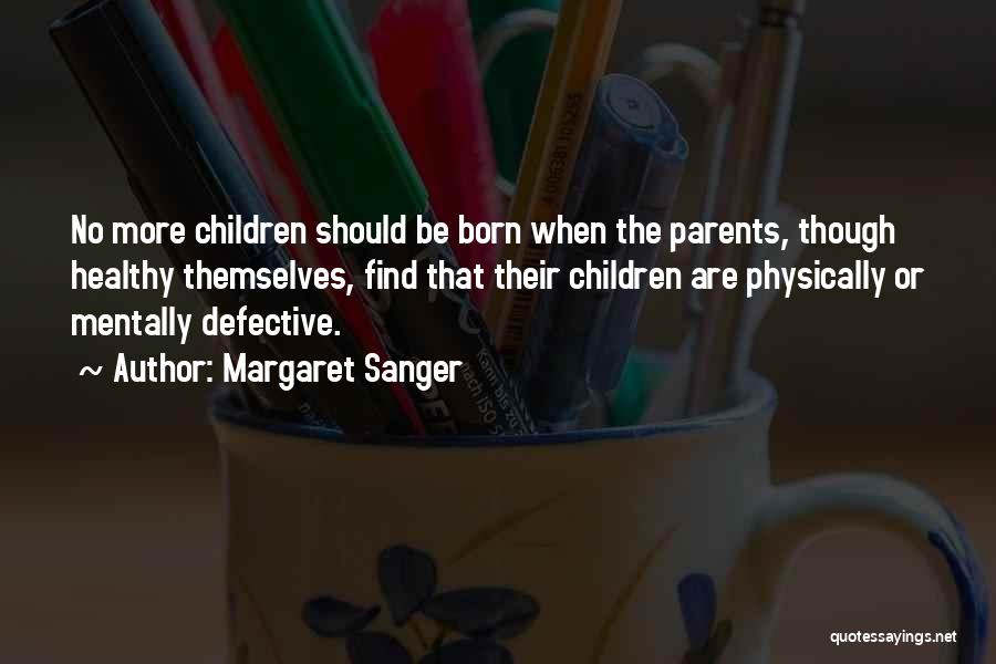 No Parents Quotes By Margaret Sanger