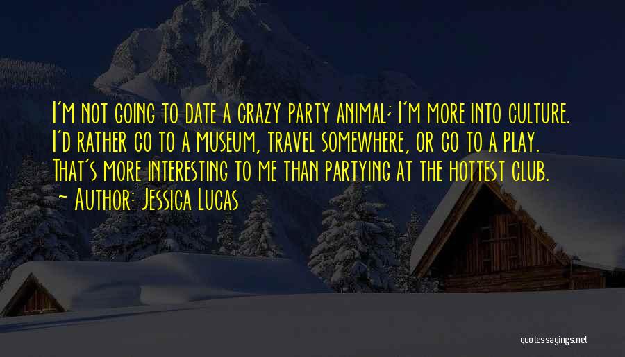 No Partying Quotes By Jessica Lucas