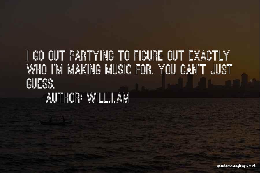 No Partying Quotes By Will.i.am