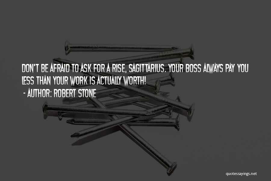 No Pay Rise Quotes By Robert Stone