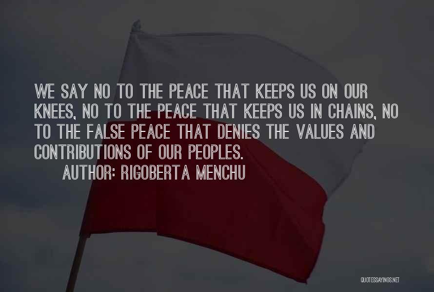 No Peace Quotes By Rigoberta Menchu