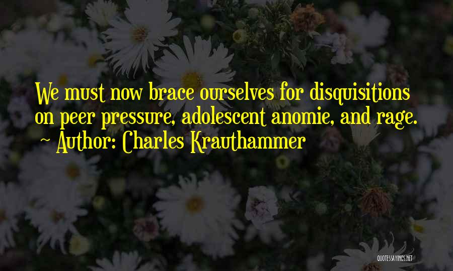 No Peer Pressure Quotes By Charles Krauthammer