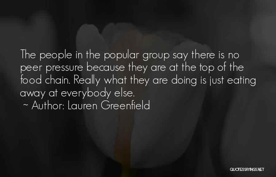 No Peer Pressure Quotes By Lauren Greenfield