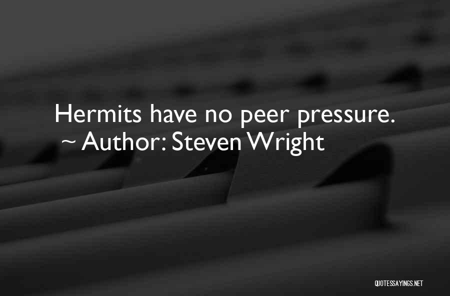 No Peer Pressure Quotes By Steven Wright