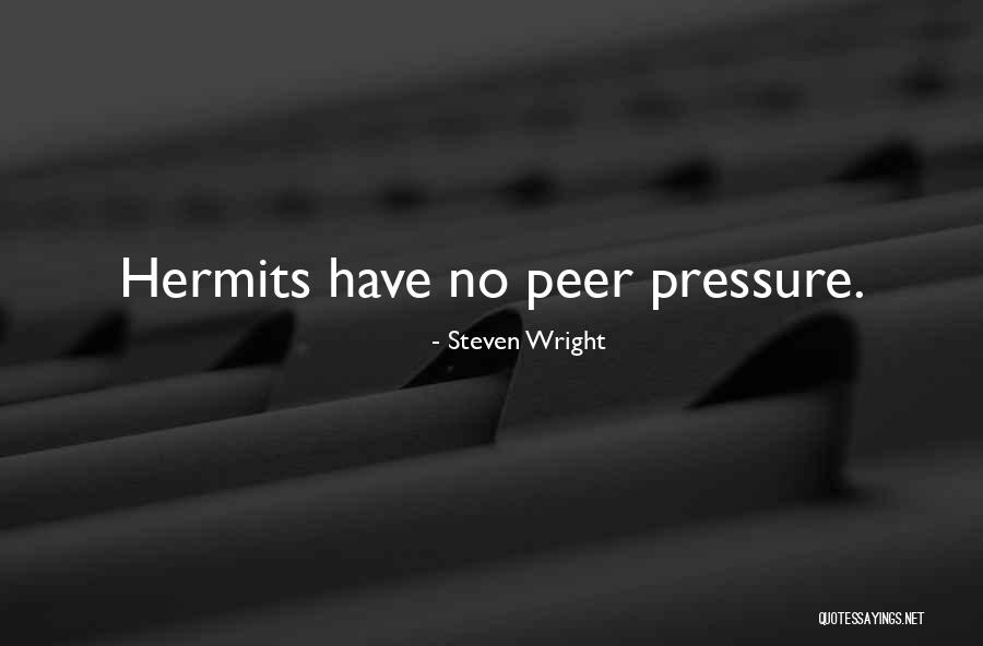 No Peer Pressure Quotes By Steven Wright