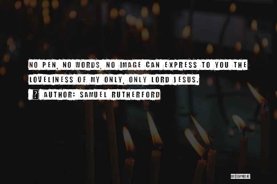 No Pen Quotes By Samuel Rutherford