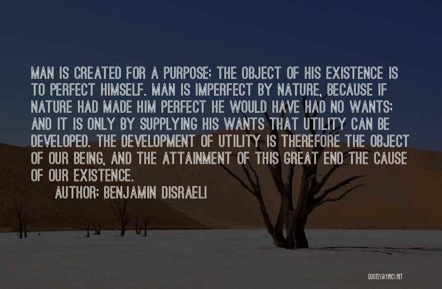 No Perfect Man Quotes By Benjamin Disraeli