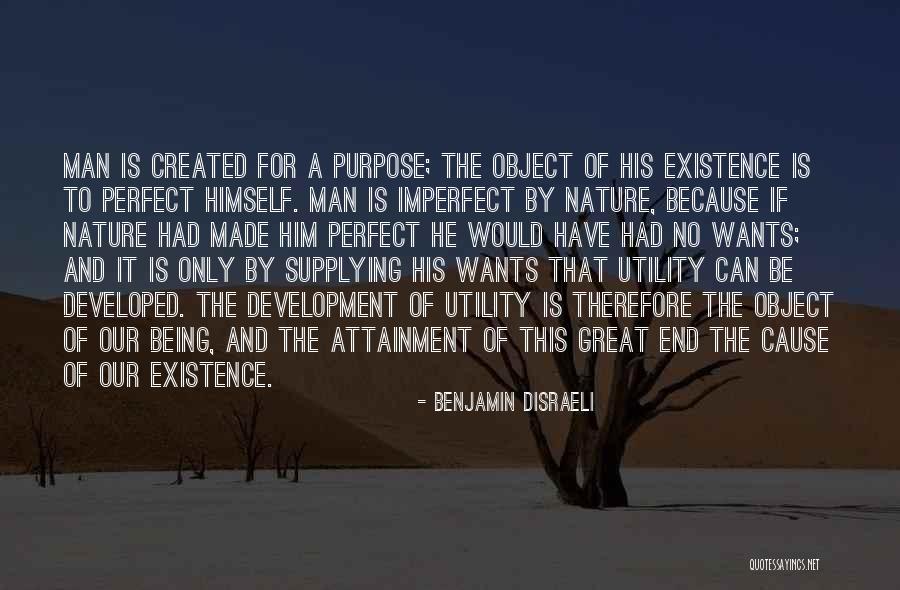 No Perfect Man Quotes By Benjamin Disraeli